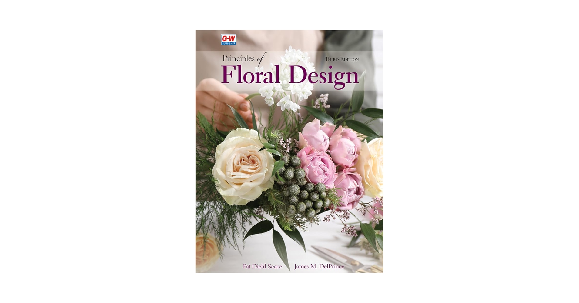 Principles of Floral Design: Diehl Scace, Pat, DelPrince